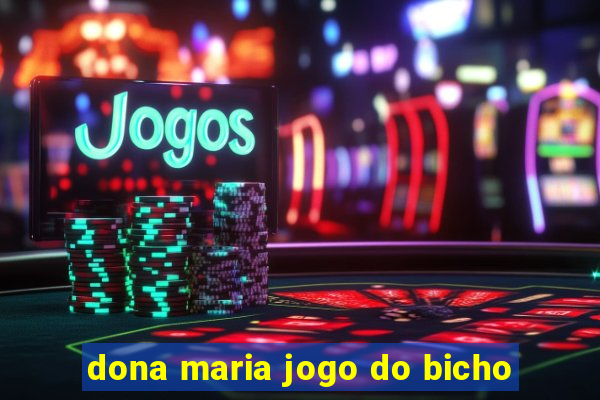 dona maria jogo do bicho